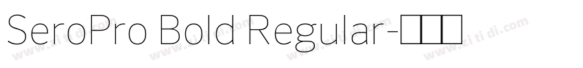 SeroPro Bold Regular字体转换